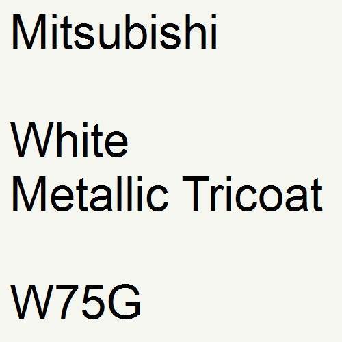 Mitsubishi, White Metallic Tricoat, W75G.